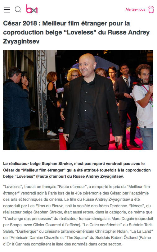 Page Internet. bx1.be - César 2018 - Meilleur film étranger pour la coproduction belge « Loveless » du Russe Andrey Zvyagintsev. 2018-03-03